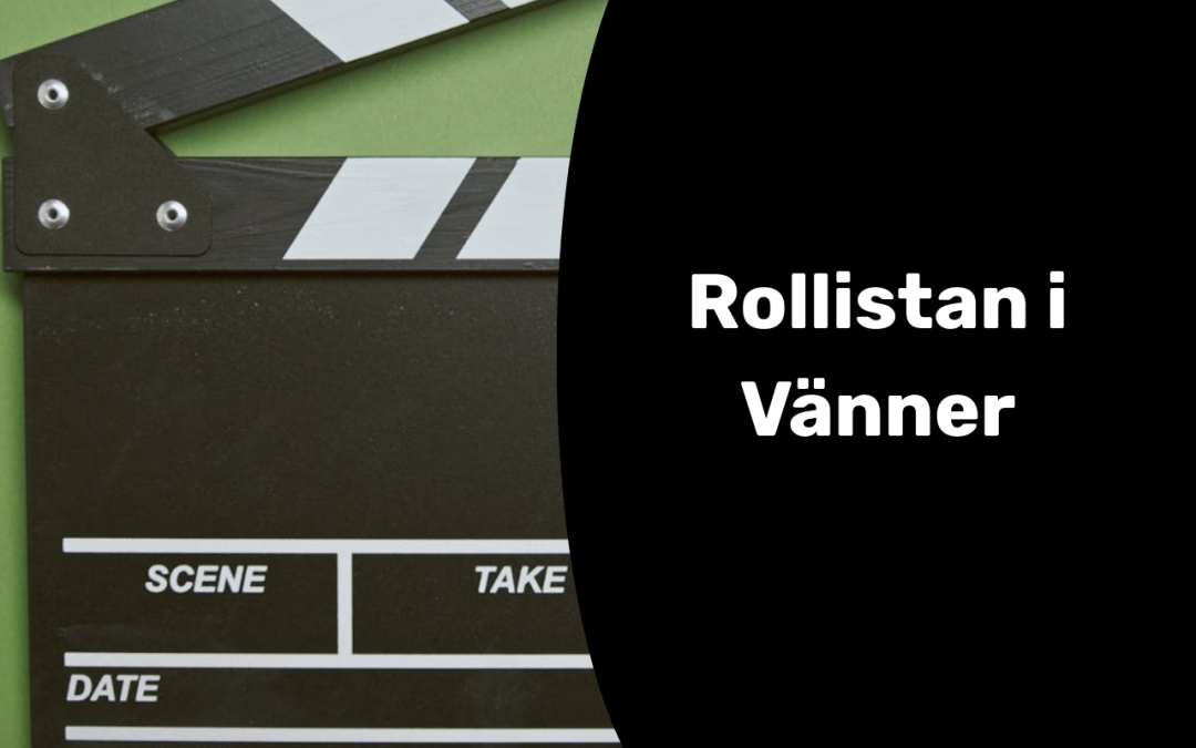 Rollistan i Vänner – alla skådespelare